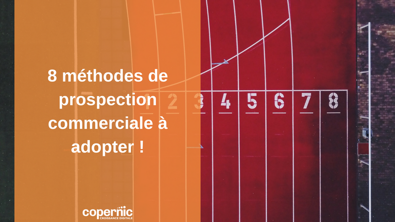 8 méthodes de prospection commerciale à adopter !