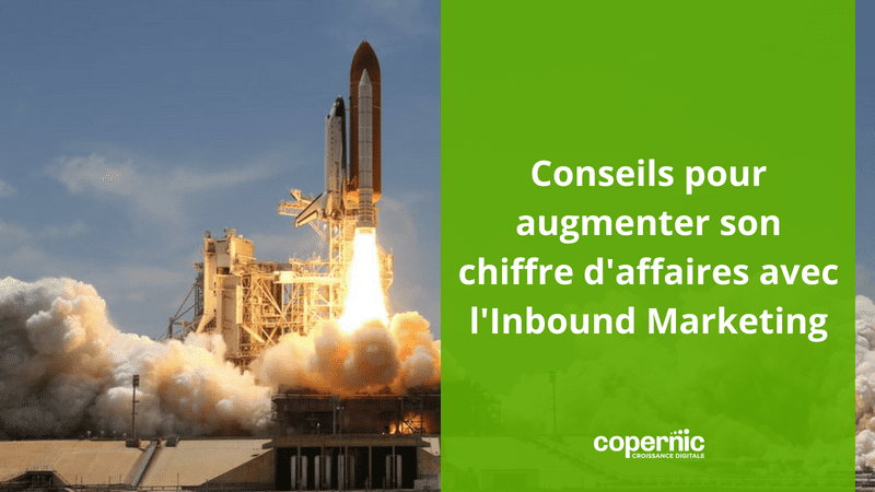 Augmenter son chiffre d'affaires avec l'Inbound Marketing en 3 points