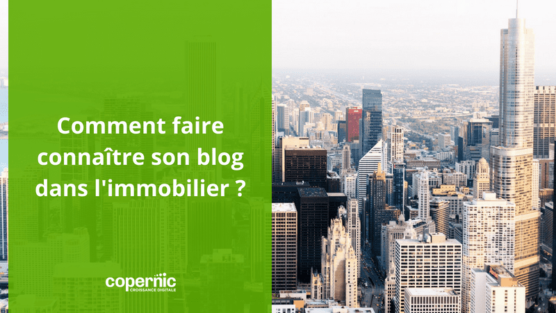 Comment faire connaître son blog dans l'immobilier
