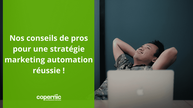 Nos conseils de pros pour une stratégie marketing automation réussie