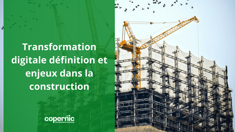 Transformation digitale définition et enjeux dans la construction