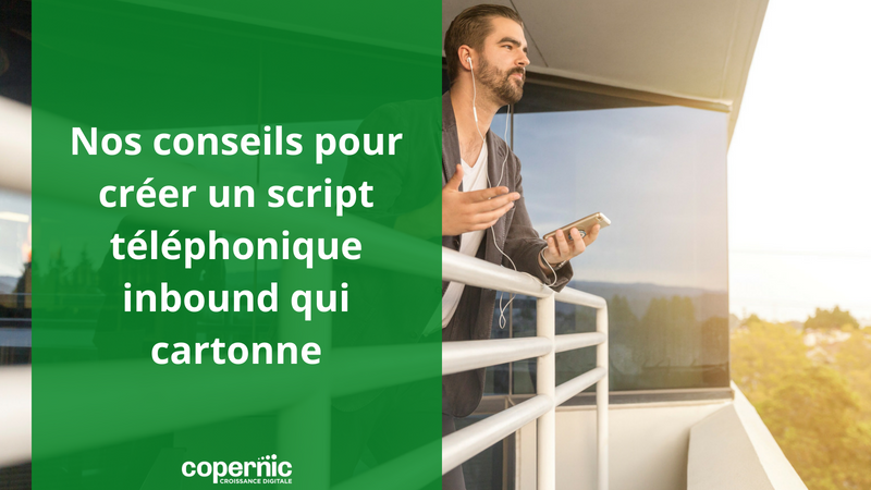 Comment créer un script téléphonique inbound qui cartonne