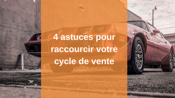 raccourcir le cycle de vente
